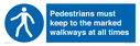 pedestrians-must-keep-to-the-marked-walkways-at-all-times~